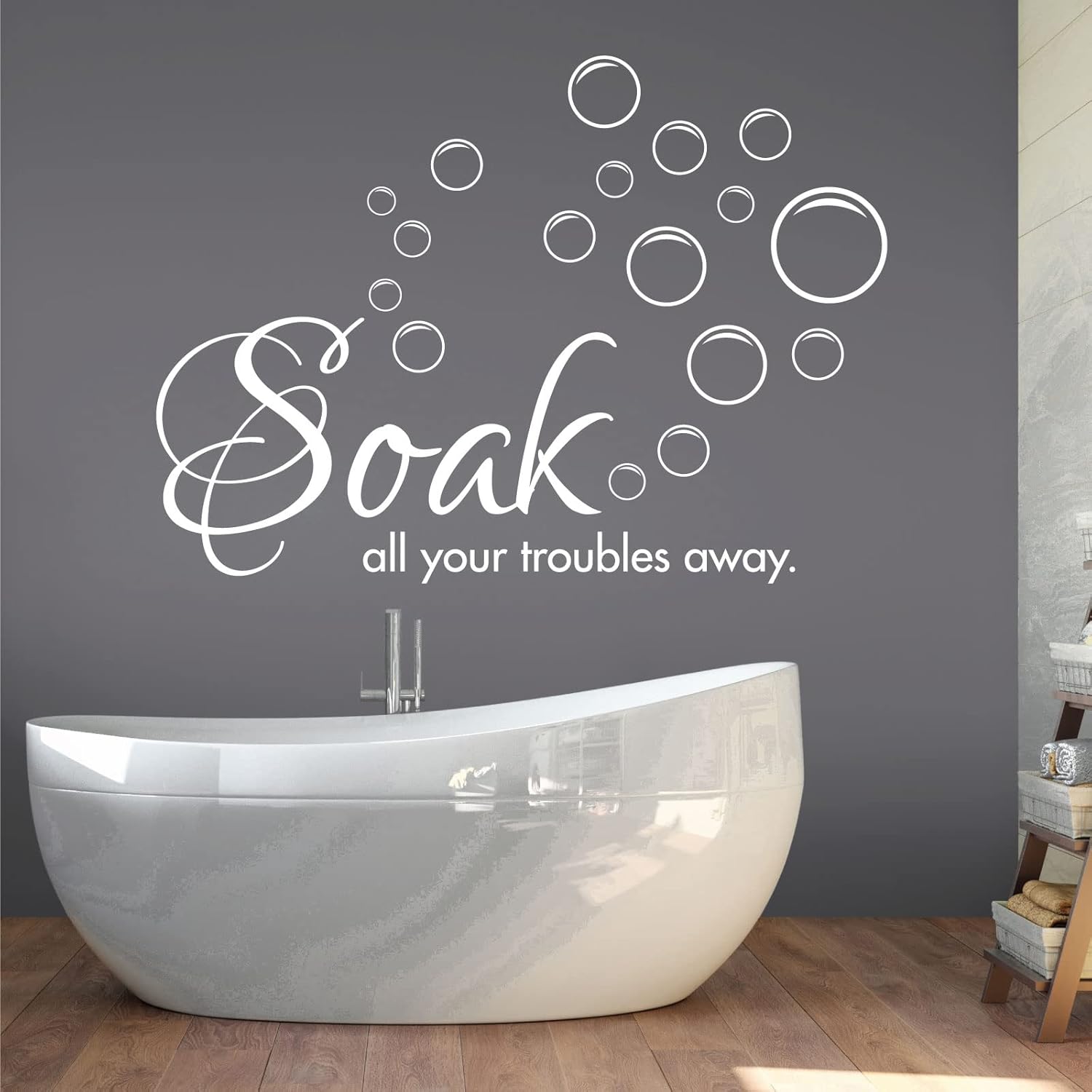 sOAK ALL YOUR TROUBLES AWAY